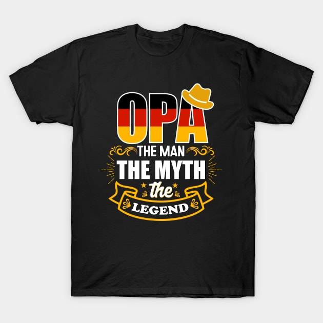 Opa The Man The Myth The Legend - Großvater T-Shirt by Addicted 2 Tee